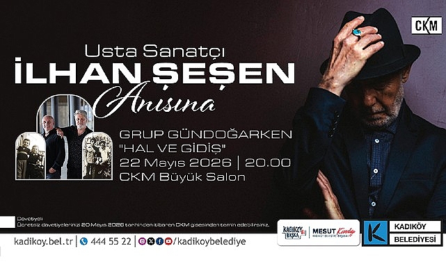 Usta sanatçı İlhan Şeşen, vefatının 1. yılında Kadıköy Belediyesi'nin Caddebostan Kültür Merkezi'nde düzenleyeceği etkinlikle anılacak.