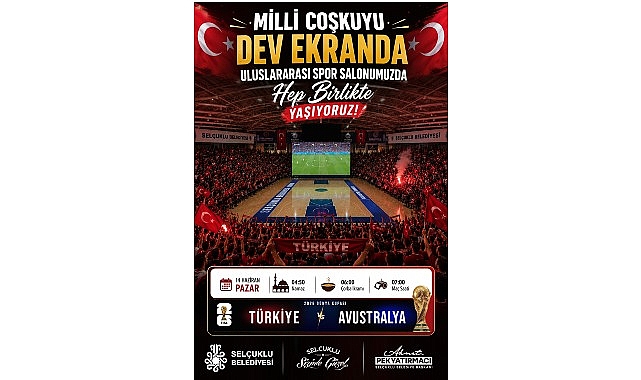 Milli Maç Heyecanı Selçuklu'da Dev Ekranda Yaşanacak